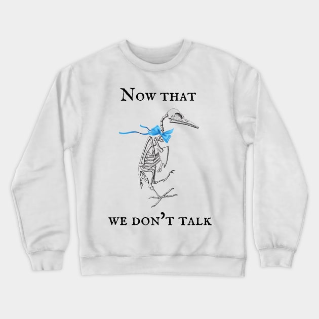 Now that we don't talk animel skeleton coquette design Crewneck Sweatshirt by kuallidesigns